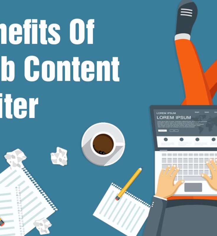 How Can Skilled Web Content Writer Benefit Your Company?