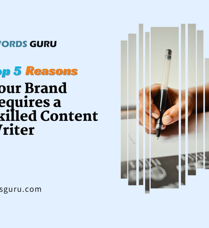 Top 5 Reasons Your Brand Requires a Skilled Content Writer