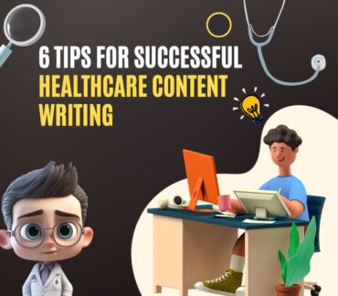 6 tips for successful healthcare content writing
