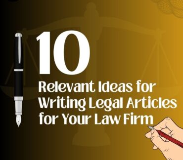 10 relevant ideas for writing legal articles for your law firm