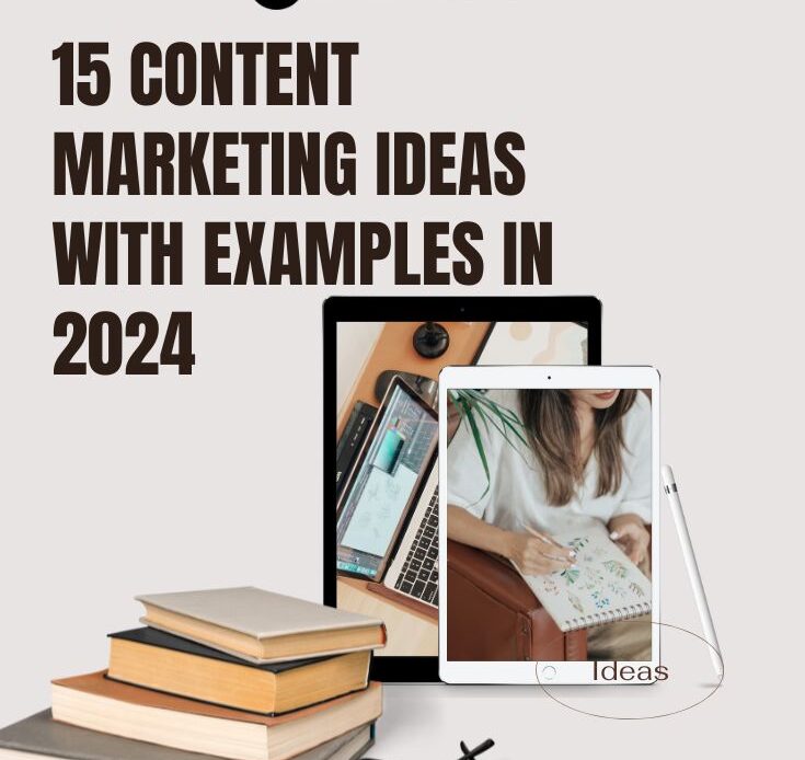 15 content marketing ideas with examples in 2024