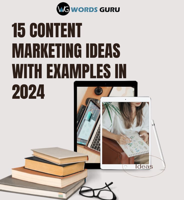 15 content marketing ideas with examples in 2024