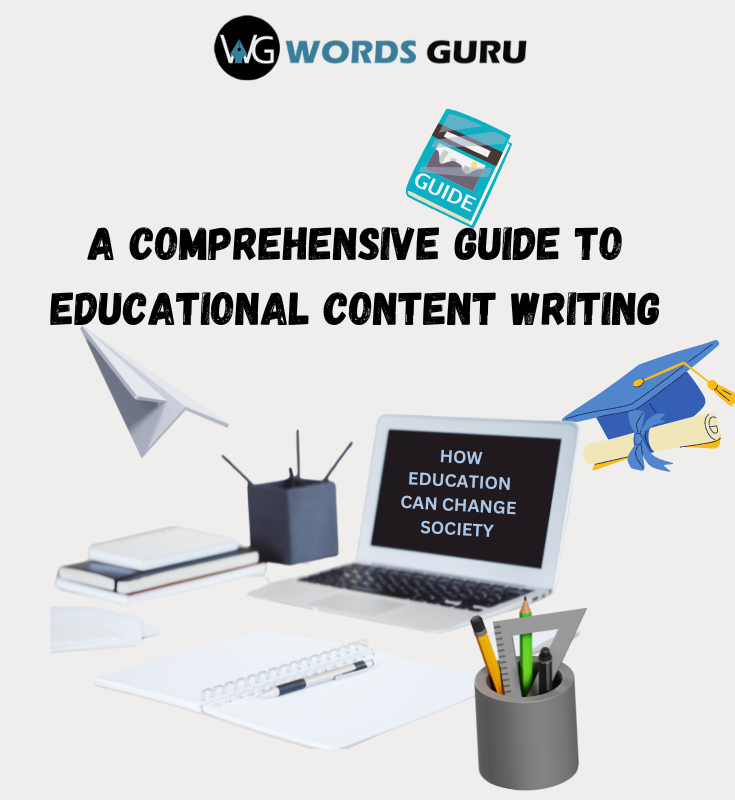 A Comprehensive Guide to Educational Content Writing