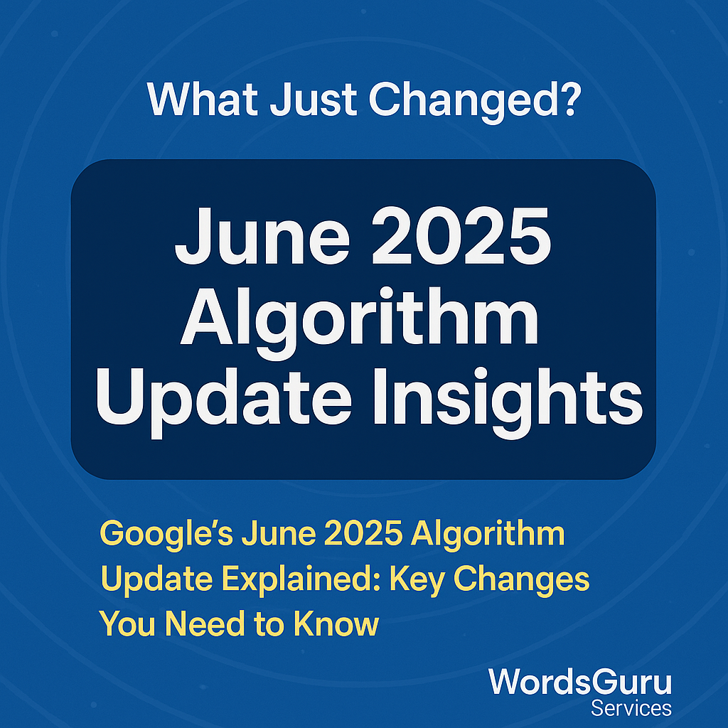 June 2025 Google Algorithm Update infographic by WordsGuru Services highlighting key changes.
