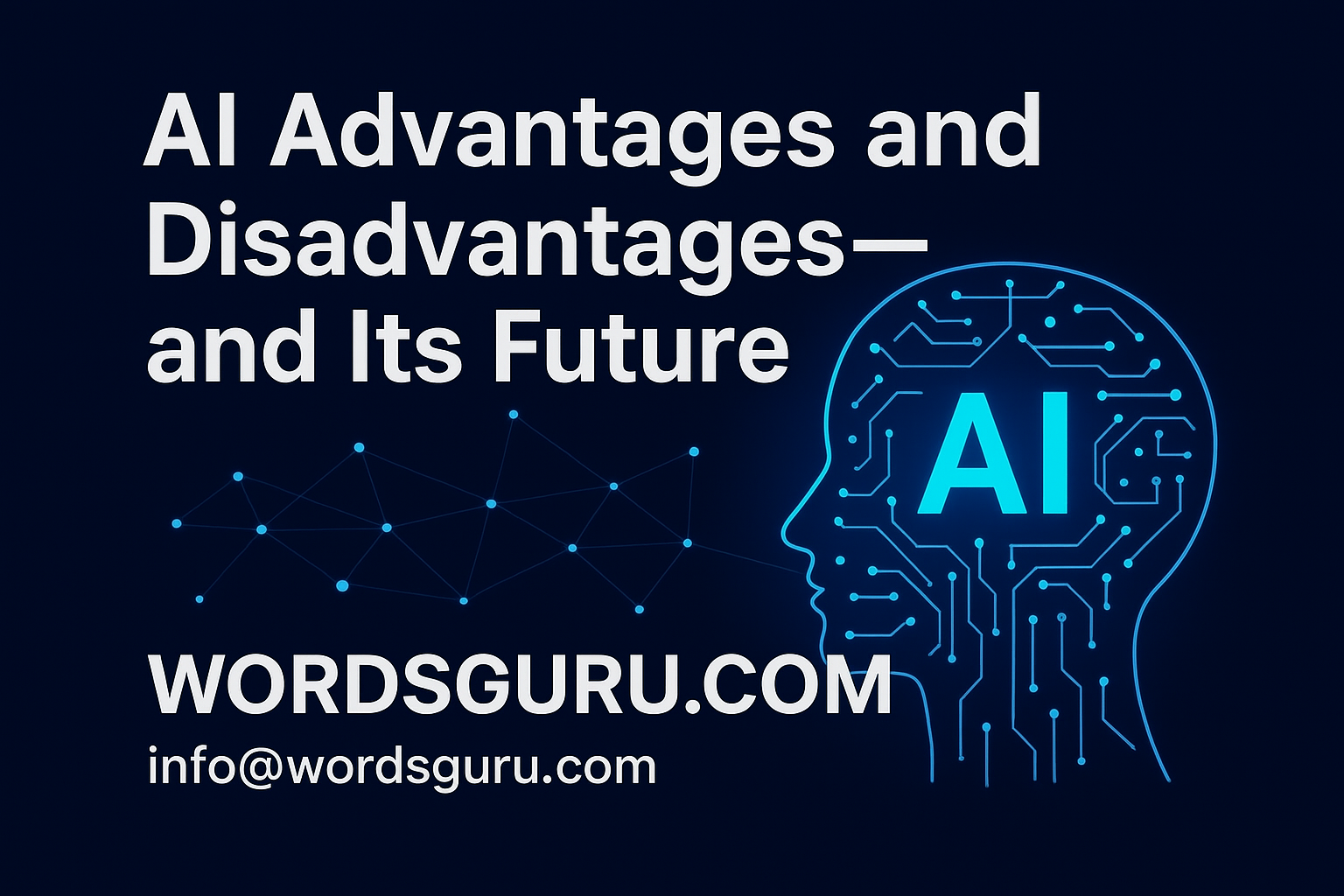 AI advantages and disadvantages and its future impact on business growth, featuring digital AI head graphic with wordsguru.com